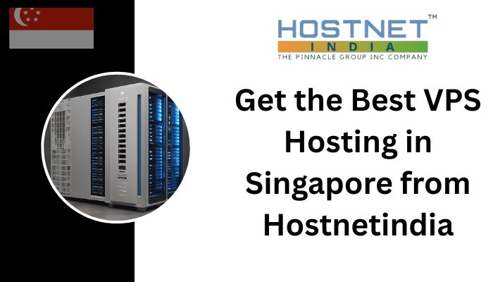 Get the Best VPS Hosting in Singapore from Hostnetindia63669382952705110